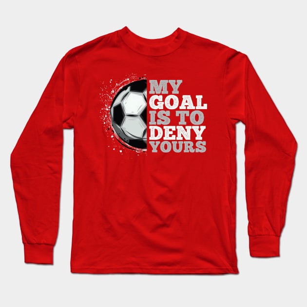 My Soccer Goal Long Sleeve T-Shirt by xposedbydesign